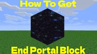 How To Get A End Portal Block In Minecraft Bedrock [upl. by Thorndike672]