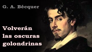 Volverán las oscuras golondrinas  Gustavo Adolfo Bécquer  Poemas de amor [upl. by Melisenda]