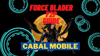 Cabal Mobile  Force Blader Guide F2P  FB skill gears items rune combo BM [upl. by Lorak]