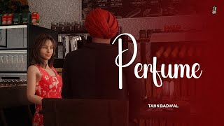 PERFUME Official Video  Tann Badwal  Punjabi Songs 2024 [upl. by Acinod]