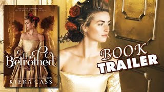 THE BETROTHED by Kiera Cass  Official Book Trailer [upl. by Aihsatan]