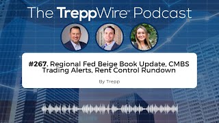 Episode 267 Regional Fed Beige Book Update CMBS Trading Alerts Rent Control Rundown [upl. by Aivatco]