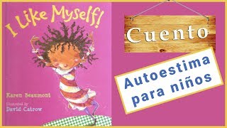 CUENTO AUTOESTIMA INFANTIL  “ME AGRADO A MI MISMAquot [upl. by Kenneth]