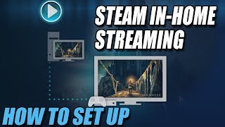 How to Set Up Steam InHome Streaming  Stream Your Steam Games To Another PC [upl. by Meikah]