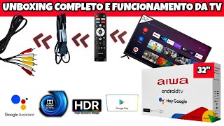 UNBOXING TV AIWA 32quot ANDROID TV COM COMANDO DE VOZ DOLBY ÁUDIO E HDR  2024 [upl. by Yelwah]