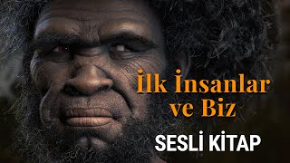 İlk İnsanlardan Kalma Davranışlarımız Nelerdir  Sesli Kitap [upl. by Noiztneb]