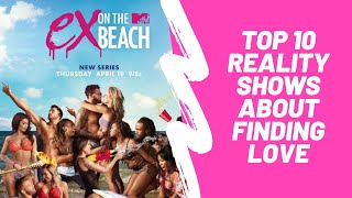 Top 10 Reality Shows About Finding Love [upl. by Orola]