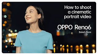 OPPO Reno6  HowTo Videos  Bokeh Flare Night Portrait Video [upl. by Aliuqa]