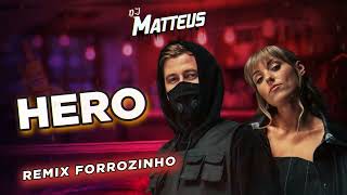 Alan Walker amp Sasha Alex Sloan  Hero  VERSÃO FORROZINHO  DJ MATTHEUS [upl. by Margarete]