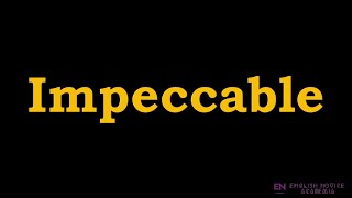 Impeccable  Meaning Pronunciation Examples  How to pronounce Impeccable in American English [upl. by Yssenhguahs]