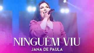 NINGUÉM VIU  JANA DE PAULA COM LETRA [upl. by Eissolf]