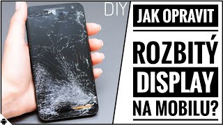 Jak opravit rozbitý  prasklý display na mobilu 📱 kompletní DIY tutorial  android  ios  CZSK 🔥 [upl. by Aremaj]