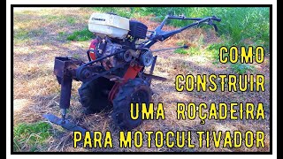 COMO FAZER ROÇADEIRA PARA MOTOCULTIVADOR TRATORITO [upl. by Jarl]