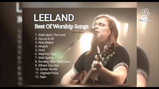 LEELAND  The Best Worship Songs  Christian Worship Songs [upl. by Mchail]