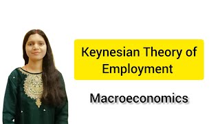 Keynesian Theory Of Employment Macroeconomics [upl. by Obediah]