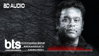 Chinnama Chilakamma 8D Audio Song  Sakkarakatti  AR Rahman  Shanthnu [upl. by Marjana739]