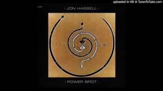 01 Power Spot  Jon Hassell [upl. by Ylrrad]