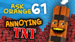 Annoying Orange  Ask Orange 61 Annoying TNT [upl. by Nivrac311]