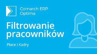 Comarch ERP Optima  Filtrowanie listy pracowników wg opisu pracownika film z lektorem [upl. by Athenian]