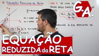 G A EQUAÇÃO REDUZIDA DA RETA c exemplos [upl. by Eniamert]