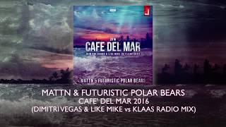 MATTN amp Futuristic Polar Bears  Café Del Mar 2016 DVampLM vs Klaas Radio Mix [upl. by Anehsuc801]