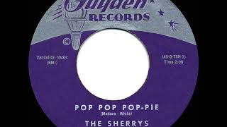 1962 HITS ARCHIVE Pop Pop PopPie  Sherrys [upl. by Yrrot]