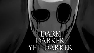 Dark Darker Yet Darker Gaster  Remix Cover Undertale [upl. by Rima15]