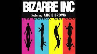 Bizarre Inc feat Angie Brown  Im Gonna Get You HQ [upl. by Fox]