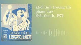 Thái Thanh hát Khối Tình Trương Chi Phạm Duy 1971 [upl. by Nwadrebma968]