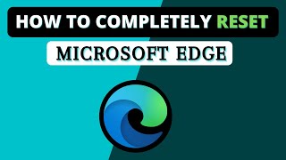 How To Completely Reset Microsoft Edge  Fix all Errors amp Problem [upl. by Woermer]