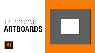 Mastering Artboards in Adobe Illustrator [upl. by Odnaloy]