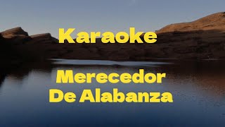 MERECEDOR DE ALABANZA KARAOKE [upl. by Ainar]