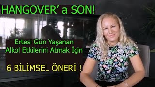 HANGOVER a Son ALKOL etkilerini atmak için 6 BİLİMSEL ÖNERİ [upl. by Ehtyaf342]