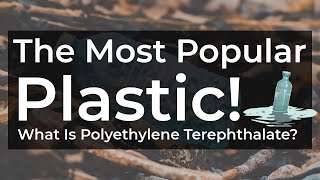 What is PET Plastic  Polyethylene Terephthalate Overview [upl. by Craner]