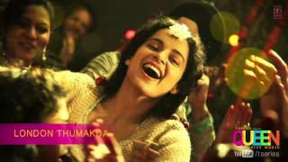 Queen London Thumakda Full Song audio  Amit Trivedi  Kangana Ranaut Raj Kumar Rao [upl. by Haroun]