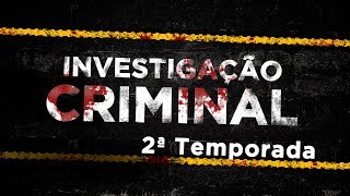 Investigação Criminal 2ª Temporada [upl. by Eustis989]