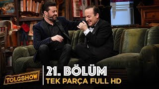 TOLGSHOW 21 Bölüm  Tek Parça Full HD [upl. by Domini]