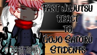 Past Jujutsu react to Gojo Satoru Students  Jujutsu kaisen react [upl. by Eesac960]