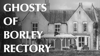 Ghosts of Borley Rectory [upl. by Thedrick]