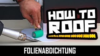 Dach PRO  HOW TO ROOF  Folienabdichtung [upl. by Akemej227]