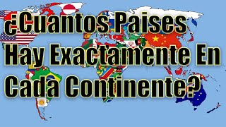 ¿Cuantos Paises Tiene Cada Continente [upl. by Naivad]