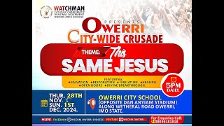 OWERRI CITY WIDE CRUSADE 2024 Day 1 He tasted death for all men [upl. by Hpeosj102]