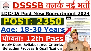 DSSSB Clerk Recruitment 2024  DSSSB LDC Junior Assistant New Vacancy 2024  Age Syllabus Info [upl. by Atalanti99]