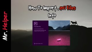 How To Import Avi Files Into Adobe Premiere Pro [upl. by Orville]