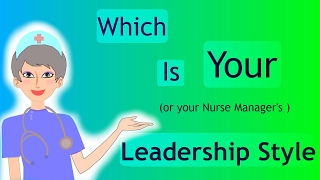 Nursing Leadership Styles Which is your style [upl. by Clayson775]