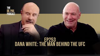 Dana White The Man Behind the UFC  EP253  The Dr Phil Podcast [upl. by Brunk]