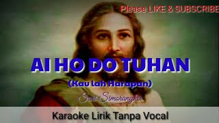 Ai Ho do Tuhan  Karaoke Lirik tanpa vocal  Sari Simorangkir [upl. by Ennaylil]