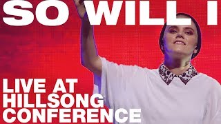 SO WILL I 100 BILLION X  Live at Hillsong Conference  UNITED [upl. by Anelrihs]