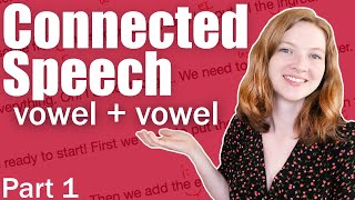 The Complete Guide to Connected Speech and Linking in English  Vowel  Vowel Linking PART 1 [upl. by Lemahs]