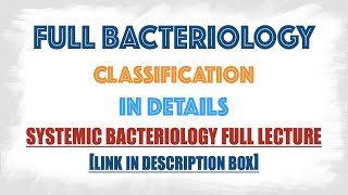 Full Bacteriology Classification  MicrobiologySystemic Baccteriology [upl. by Anih974]